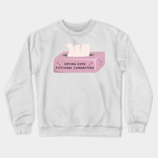 Crying over fictional characters Crewneck Sweatshirt